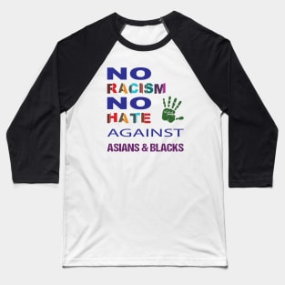 Anti-Asian racism, Anti-Asians racism, no racism no hate Baseball T-Shirt